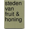 Steden van Fruit & Honing door Marleen van der Kolk
