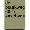 De Braakweg 60 te Enschede door N. Huisman