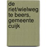 De Riet/Wielweg te Beers, gemeente Cuijk door M. Hanemaaijer