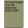 Verwachtingen voor de toekomst 2005-2099 door Reader'S. Digest