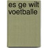 Es ge wilt voetballe