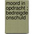 Moord in opdracht ; Bedreigde onschuld