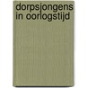 Dorpsjongens in oorlogstijd door E. Hoekstra