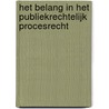 Het belang in het publiekrechtelijk procesrecht by Marnix van Damme