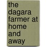 The Dagara farmer at home and away by Kees van der Geest
