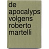 De Apocalyps volgens Roberto Martelli door Roberto Martelli