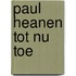 Paul Heanen tot nu toe