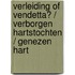 Verleiding of vendetta? / Verborgen hartstochten / Genezen hart