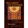 Maya wijsheid voor je levenspad by Elvira van Rijn