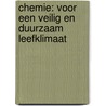 Chemie: voor een veilig en duurzaam leefklimaat by Vereniging van de Nederlandse Chemische Industrie (Vnci)