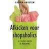 Afkicken voor shopaholics by Carien Karsten