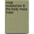 Voigt Moisturizer & The Body Mass Index