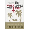 Een werkweek van 4 uur door Timothy Ferriss