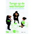 Tango op de werkvloer