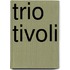 Trio Tivoli