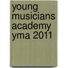 Young Musicians Academy YMA 2011 by Unknown