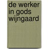 De werker in Gods wijngaard by Watchman Nee