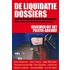 De Liquidatie Dossiers