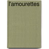L'Amourettes by Unknown