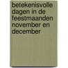 Betekenisvolle dagen in de feestmaanden november en december door Claudia Koole