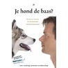 Je hond de baas? door Arvid van Putten