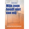 Mijn zoon houdt niet van mij door Margitta de Bruin