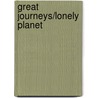 Great Journeys/Lonely Planet door Onbekend