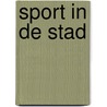 Sport in de stad by Unknown