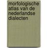 Morfologische Atlas van de Nederlandse Dialecten door Onbekend