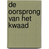 De Oorsprong van het kwaad