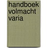 Handboek Volmacht Varia door M.G. Weber