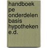 Handboek PE Onderdelen Basis Hypotheken e.d. door M.G. Weber