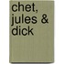 Chet, Jules & Dick