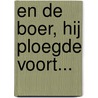 En de boer, hij ploegde voort... by W.A. Kattenberg