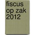 Fiscus op zak 2012