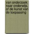 Van onderzoek naar onderwijs, of de kunst van de toepassing