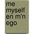 Me myself en m'n ego