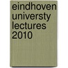 Eindhoven Universty Lectures 2010 by J.E.J. Prins