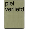Piet verliefd by Ronald Giphart