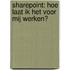 SharePoint: hoe laat ik het voor mij werken?