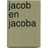 Jacob en Jacoba by Siska Goeminne