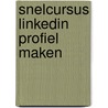 Snelcursus LinkedIn profiel maken by Stefan Mooren