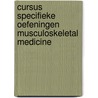 Cursus specifieke oefeningen musculoskeletal medicine door Onbekend