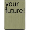 Your future! by Richard Lamb