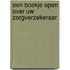 Een boekje open over uw zorgverzekeraar