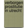 Verborgen prostitutie in Utrecht door R. Verwijs