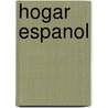 Hogar espanol by Vicente Gil-Toresano Cuevas