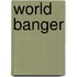 World banger