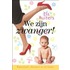 Wij zijn zwanger!