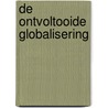 De ontvoltooide globalisering by Paul De Grauwe